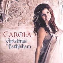 Carola: O Little Town Of Bethlehem