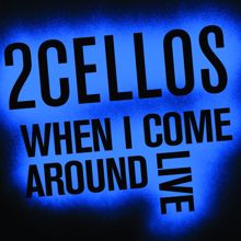 2CELLOS: When I Come Around (Live)