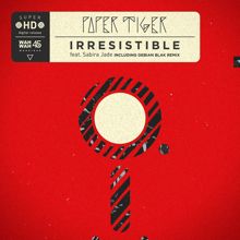 Paper Tiger: Irrestible