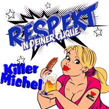 Killermichel: Respekt (In Deiner Clique)