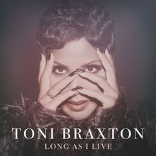 Toni Braxton: Long As I Live