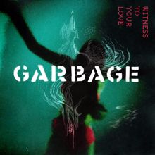 Garbage: Witness to Your Love (2022 Remaster)