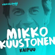 Mikko Kuustonen: Kaipuu (Vain elämää kausi 5)