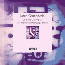 Koen Groeneveld: Love And Dancing