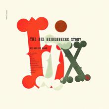 Bix Beiderbecke: The Bix Beiderbecke Story