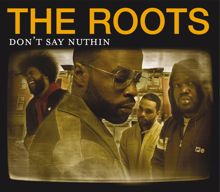 The Roots: Don't Say Nuthin