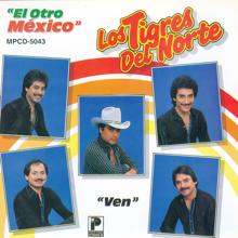 Los Tigres Del Norte: Ven (Album Version)