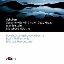 Nikolaus Harnoncourt: Schubert: Symphony No. 9 "The Great" - Mendelssohn: Die schöne Melusine