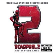 Tyler Bates: Deadpool 2 (Original Motion Picture Score)