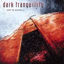 Dark Tranquillity: Lost to Apathy