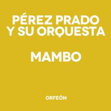 Pérez Prado y su Orquesta: Mambo