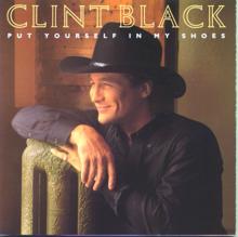 Clint Black: Put Yourself In My Shoes