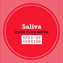 Saliva: Click Click Boom (Sped Up)