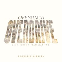 Ofenbach: Overdrive (feat. Norma Jean Martine) (Acoustic Version)