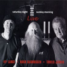 HP Lange: Saturday Night Sunday Morning(Live)