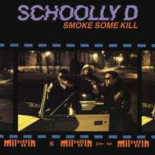 Schoolly D: Smoke Some Kill