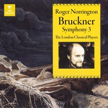 London Classical Players, Sir Roger Norrington: Bruckner: Symphony No. 3 in D Minor, WAB 103 "Wagner Symphony": III. Scherzo. Ziemlich schnell (1873 Version)