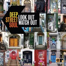 Deep Street Soul: Look Out, Watch Out