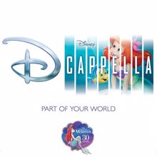 DCappella: Part of Your World