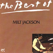 Milt Jackson: The Best Of Milt Jackson