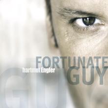 Hartmut Engler: Fortunate Guy