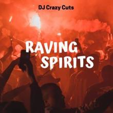 DJ Crazy Cuts: Raving Spirits