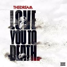 The-Dream: Love You To Death