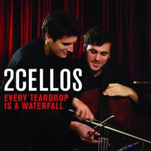 2CELLOS: Every Teardrop is a Waterfall (Live)