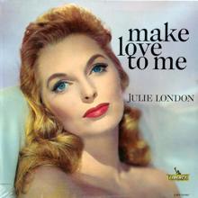 Julie London: Make Love To Me