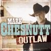 Mark Chesnutt: Outlaw