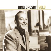 Bing Crosby: Where The Blue Of The Night (Meets The Gold Of The Day)