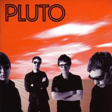 Pluto: Out Of My System
