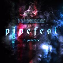 Profeetat, Cheek, Elastinen, Paleface: Pipefest (feat. Paleface)