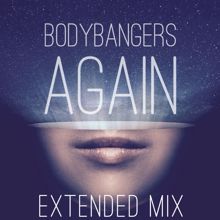 Bodybangers: Again (Extended Mix)