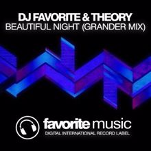 DJ Favorite & Theory: Beautiful Night (Grander Remix)