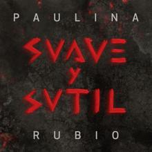 Paulina Rubio: Suave Y Sutil