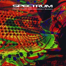 Spectrum: Highs, Lows And Heavenly Blows