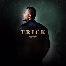 Luka: TRICK