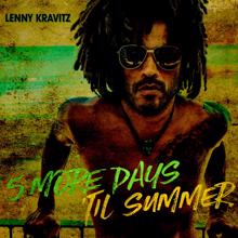 Lenny Kravitz: 5 More Days 'Til Summer (Edit)