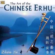 Yu Zhou: The Art of the Chinese Erhu