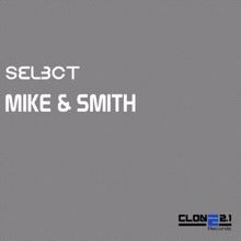 Mike & Smith: Select
