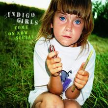 Indigo Girls: Come On Now Social