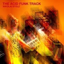 Nikolai Stolz: The Acid Funk Track