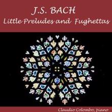 Claudio Colombo: J.S. Bach: Little Preludes and Fughettas for Piano