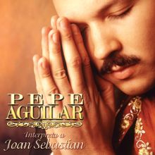 Pepe Aguilar: Pepe Aguilar Interpreta A Joan Sebastian