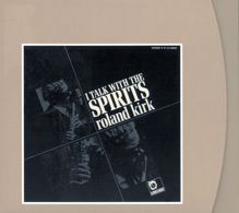 Roland Kirk Quartet: I Talk With The Spirits