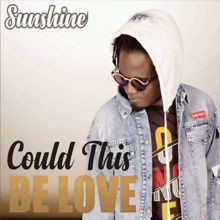 Sunshine: Could This Be Love