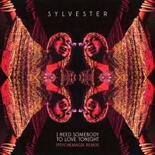Sylvester: I Need Somebody To Love Tonight (Psychemagik Remix)