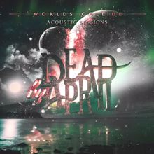 Dead by April: Worlds Collide (Acoustic Sessions)