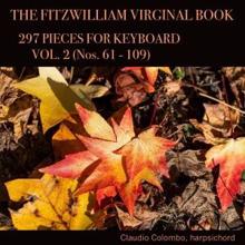 Claudio Colombo: The Fitzwilliam Virginal Book, 297 Pieces for Keyboard. Vol. 2 (Nos. 61 - 109)